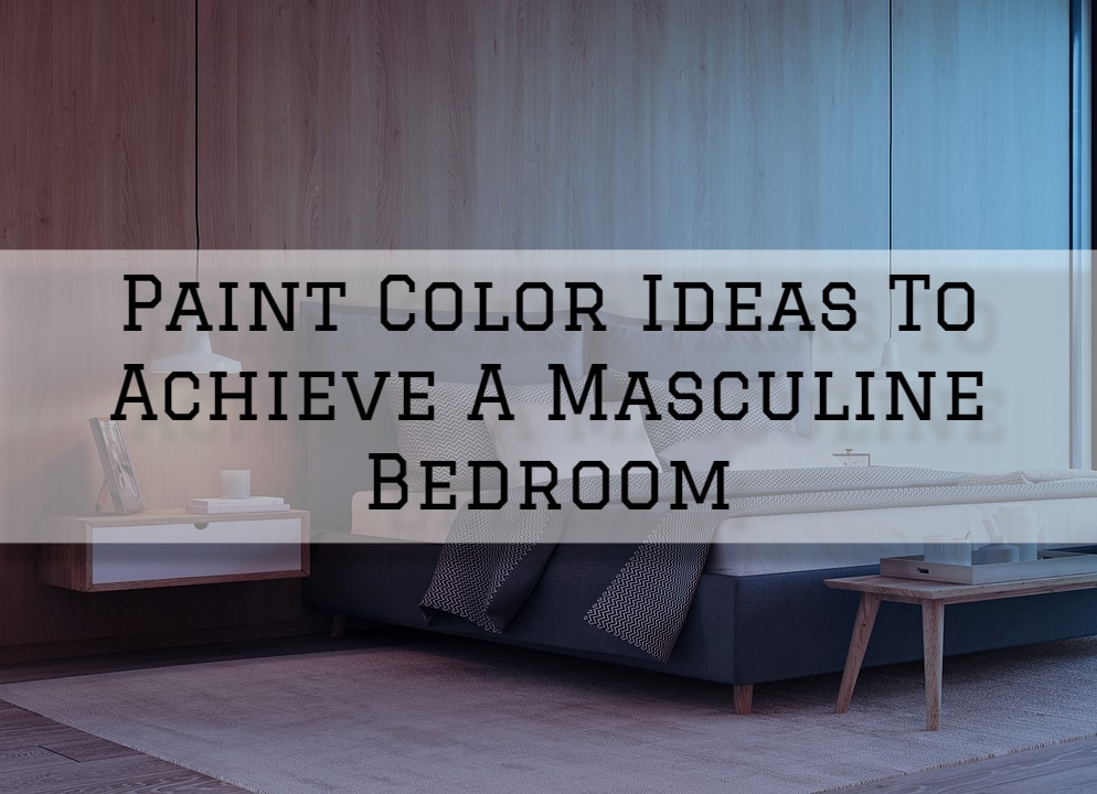 2022-07-01 Painting & Wallpapering Inc Hamilton Ontario Color Ideas For A Masculine Bedroom