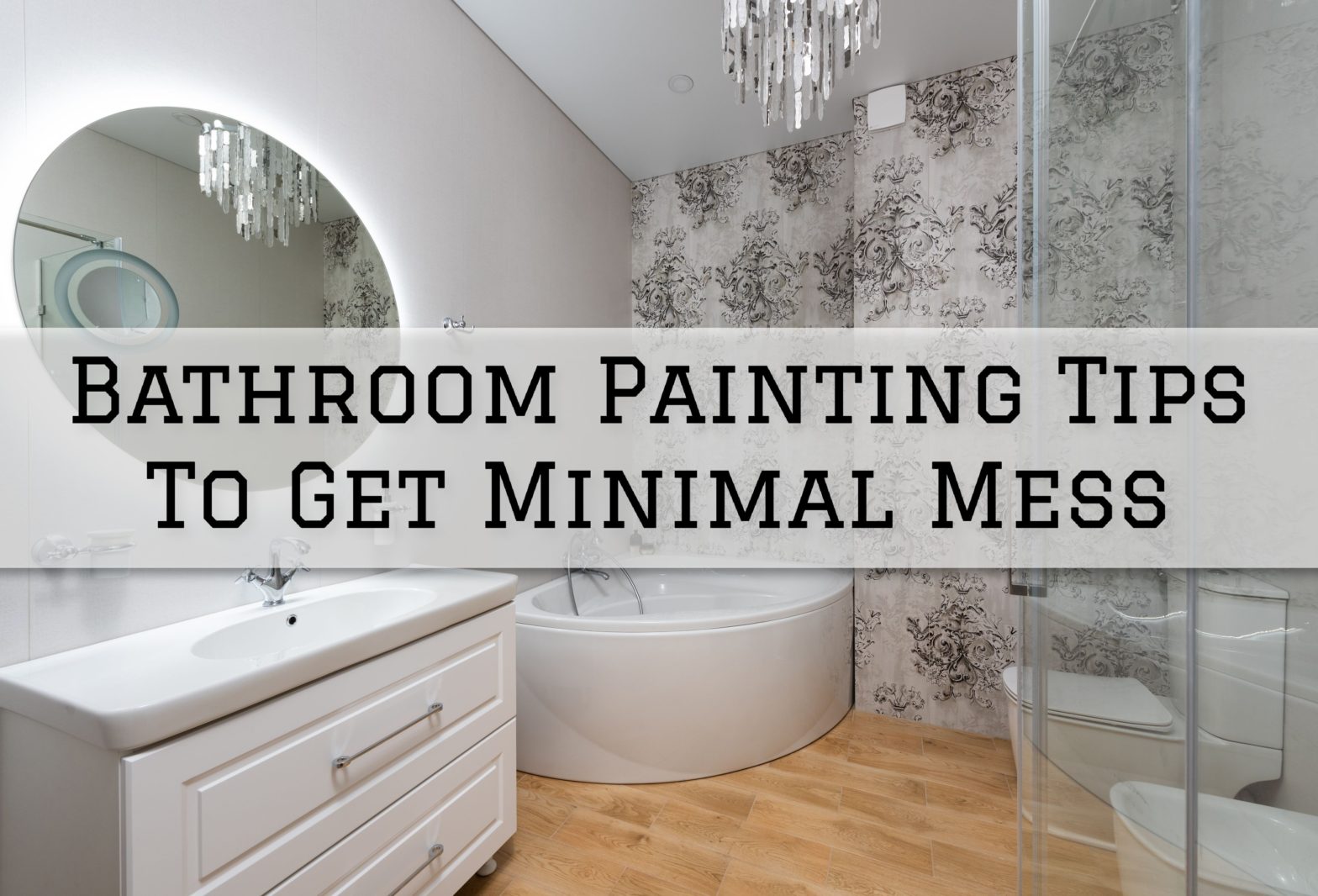 2022-08-01 Painting and Wallpapering Hamilton Ontario Bathroom Painting Tips To Get Minimal Mess