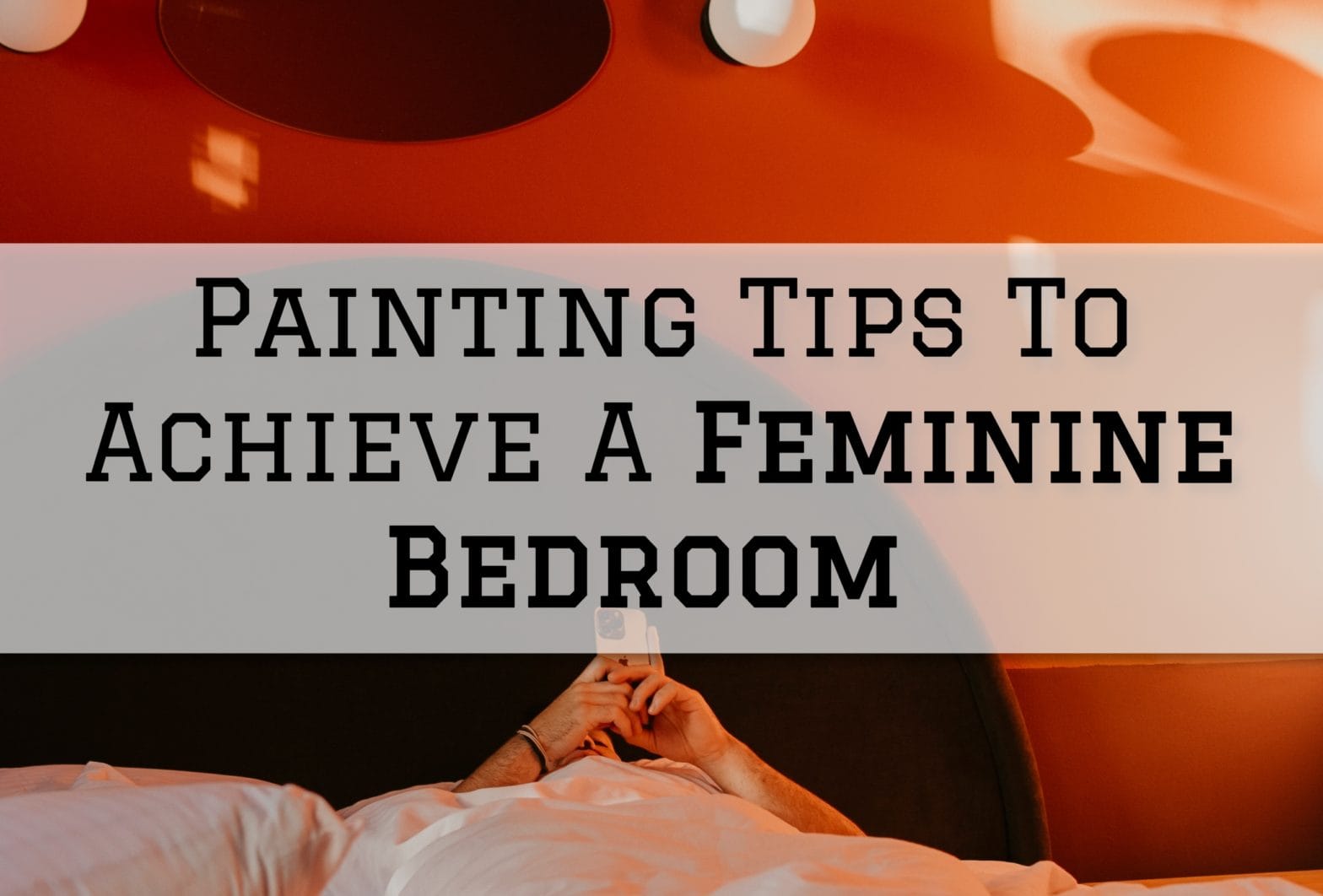 2023-02-01 Painting and Wallpapering Hamilton Ontario Painting Tips To Achieve A Feminine Bedroom