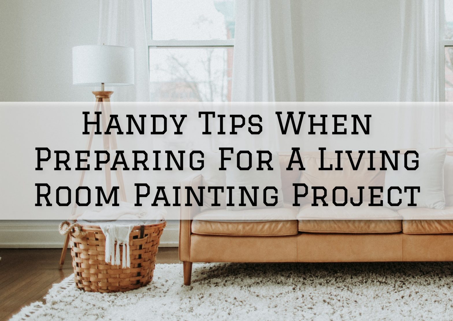 2023-03-01 Painting and Wallpapering Hamilton Ontario Handy Tips When Preparing For A Living Room Painting Project